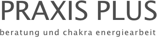 PRAXIS PLUS
beratung und chakra energiearbeit
